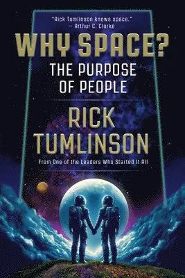 Rick Tumlinson - Why Space?, Häftad. Tillgänglighet: Lägg i varukorg