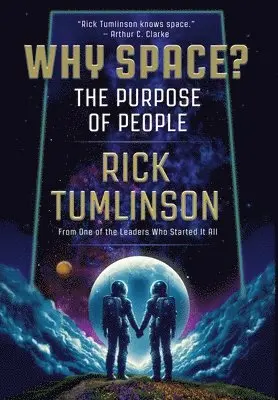 Rick Tumlinson - Why Space?, Inbunden. Tillgänglighet: Lägg i varukorg