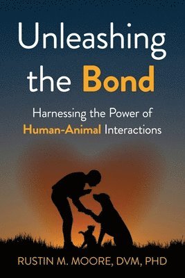 Rustin M Moore - Unleashing the Bond, Häftad