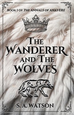 S A Watson - Wanderer and the Wolves, Häftad