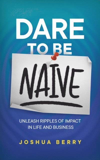 Joshua Berry - Dare to Be Naive, E-bok. Tillgänglighet: Lägg i varukorg