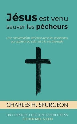 Charles H Spurgeon - Jésus est venu sauver les pécheurs, Häftad
