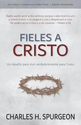 Charles H Spurgeon - Fieles a Cristo, Häftad. Tillgänglighet: Lägg i varukorg
