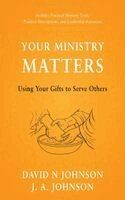 David N Johnson, J a Johnson - Your Ministry Matters, Häftad
