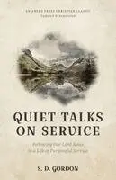 S D Gordon, J Fogdall - Quiet Talks on Service, Häftad. Tillgänglighet: Lägg i varukorg