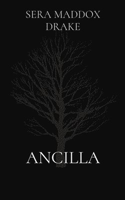 Sera Maddox Drake - Ancilla, Inbunden