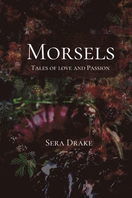 Sera Maddox Drake - Morsels, Häftad