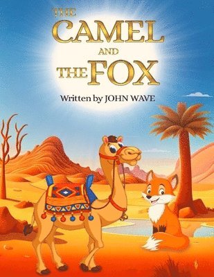 John Wave - Camel and the Fox, Häftad. Tillgänglighet: Lägg i varukorg
