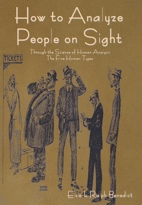 Elsie Lincoln Benedict, Ralph Paine Benedict - How to Analyze People on Sight, Inbunden