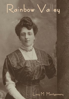 Lucy M Montgomery - Rainbow Valley, Inbunden