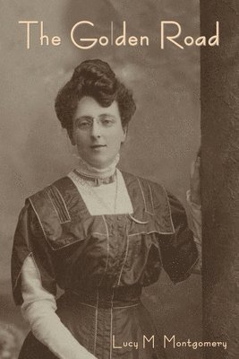 Lucy M Montgomery - Golden Road, Häftad