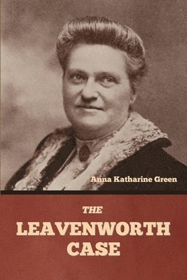 Anna Katharine Green - Leavenworth Case, Häftad
