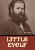 Henrik Johan Ibsen - Little Eyolf, Inbunden