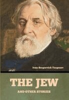 Ivan Sergeevich Turgenev - Jew and Other Stories, Inbunden