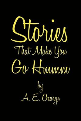 A.E. George - Stories That Make You Go Hmmm. Tillgänglighet: Lägg i varukorg