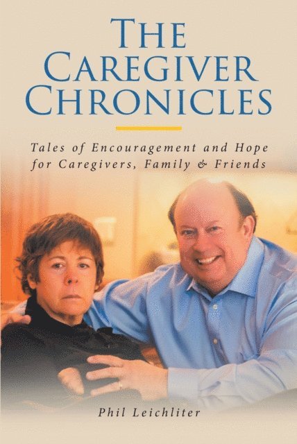 Phil Leichliter - Caregiver Chronicles, E-bok. Tillgänglighet: Lägg i varukorg