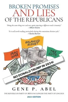 Gene P Abel - Broken Promises and Lies of the Republicans, Häftad. Tillgänglighet: Lägg i varukorg