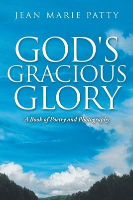 Jean Marie Patty - God's Gracious Glory, Häftad