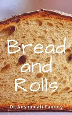 Anshumali - Bread and Rolls, Häftad. Tillgänglighet: Lägg i varukorg