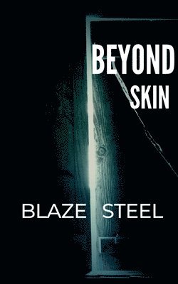 Blaze Steel - Beyond Skin, Häftad