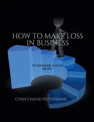 Gyan Chand - How to Make Loss in Business, Häftad. Tillgänglighet: Lägg i varukorg