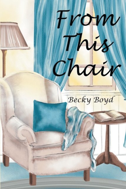 Becky Boyd - From This Chair, E-bok