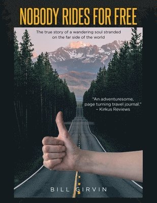 Bill Girvin - Nobody Rides For Free, Häftad