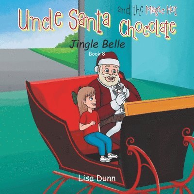 Lisa Dunn - Uncle Santa and the Magic Hot Chocolate, Häftad