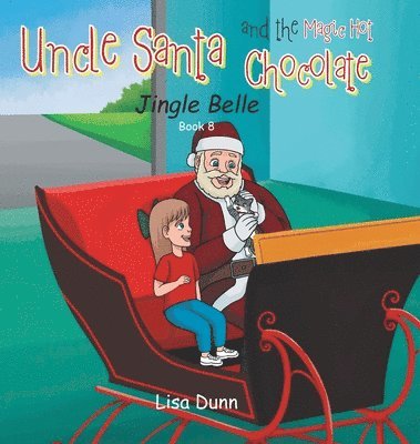 Lisa Dunn - Uncle Santa and the Magic Hot Chocolate, Inbunden