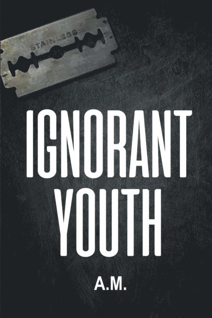 A.M. - Ignorant Youth, E-bok