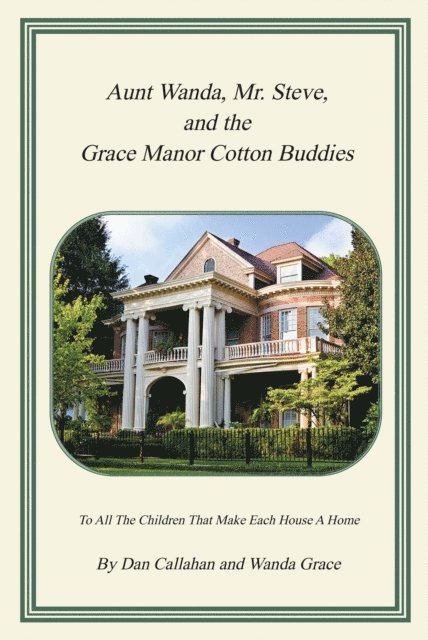 Wanda Grace, Dan Callahan - Aunt Wanda, Mr. Steve, and the Grace Manor Cotton Buddies, E-bok