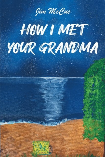 Jim McCue - How I Met Your Grandma, E-bok
