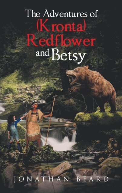 Jonathan Beard - Adventures of (Kronta) Redflower and Betsy, E-bok