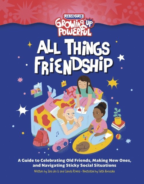 Rebel Girls, Sara Jin Li, Camila Rivera - Rebel Girls All Things Friendship, E-bok