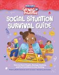 Social Situation Survival Guide: How to Meet People, Manage Anxiety, and Feel Confident in Any Setting