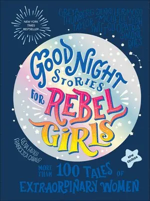 Rebel Girls - Good Night Stories for Rebel Girls (New Edition): 100+ Tales of Extraordinary Women, Inbunden. Tillgänglighet: Lägg i varukorg