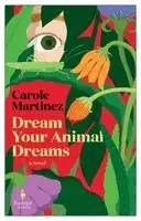 Carole Martinez - Dream Your Animal Dreams, Häftad