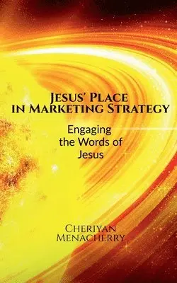 Cheriyan Menacherry - Jesus' Place in Marketing Strategy, Häftad. Tillgänglighet: Lägg i varukorg
