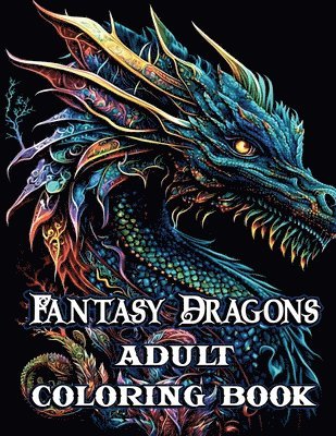 Creative Dream - Fantasy Dragons Adult Coloring Book, Häftad