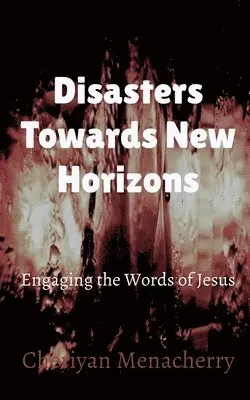 Cheriyan Menacherry - Disasters Towards New Horizons, Häftad. Tillgänglighet: Lägg i varukorg