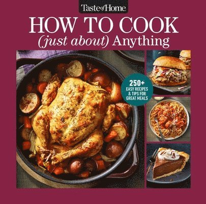Taste of Home - Taste of Home How To Cook (Just About) Anything, Inbunden. Tillgänglighet: Lägg i varukorg