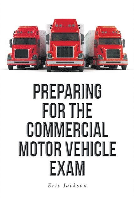 Eric Jackson - Preparing For The Commercial Motor Vehicle Exam, E-bok