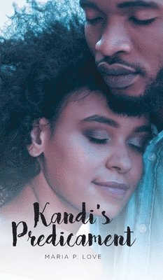 Maria P Love - Kandi's Predicament, Inbunden. Tillgänglighet: Lägg i varukorg