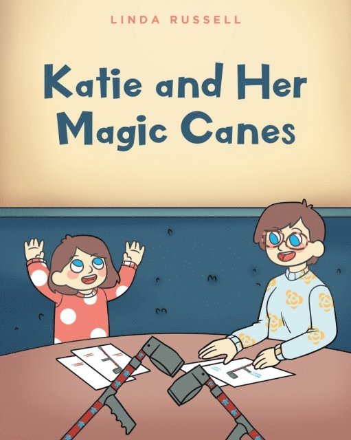 Linda Russell - Katie and Her Magic Canes, E-bok