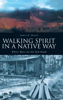 James B Beard - Walking Spirit in a Native Way, Inbunden. Tillgänglighet: Lägg i varukorg