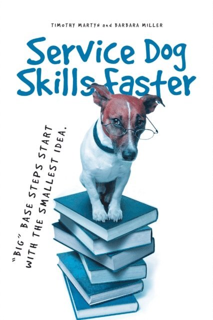 Barbara Miller, Timothy Martyn - Service Dog Skills Faster, E-bok
