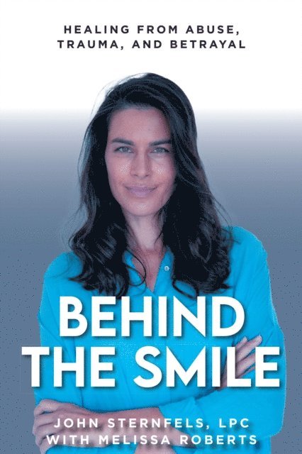 Melissa Roberts, LPC John Sternfels - Behind The Smile, E-bok. Tillgänglighet: Lägg i varukorg