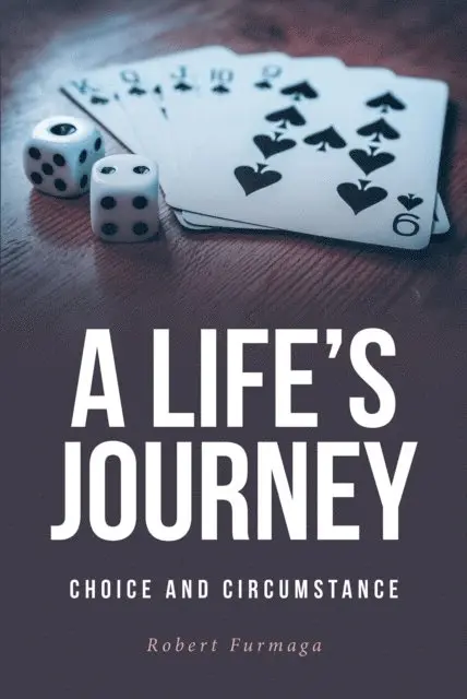 Robert Furmaga - Life's Journey : Choice and Circumstance, E-bok. Tillgänglighet: Lägg i varukorg