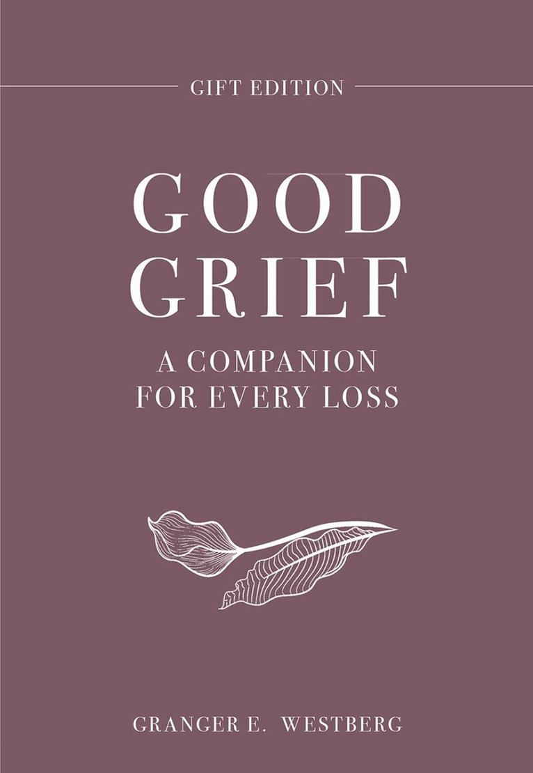 Granger E. Westberg - Good Grief Gift Edition, Inbunden