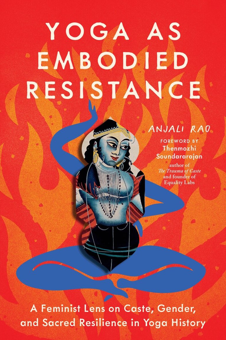Anjali Rao - Yoga as Embodied Resistance, Häftad
